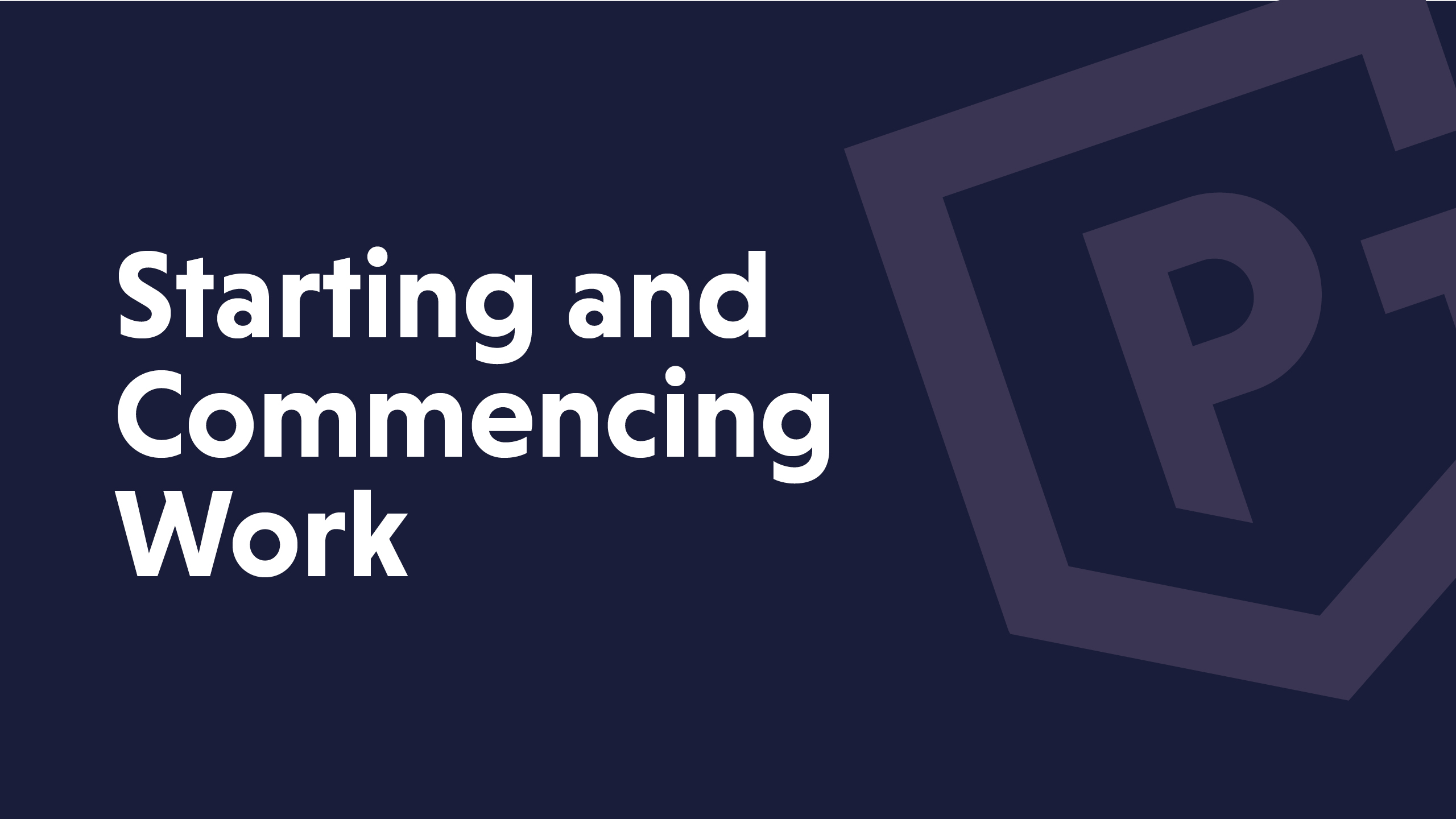 Text on a dark background reads "Starting and Commencing Work" in yellow font.