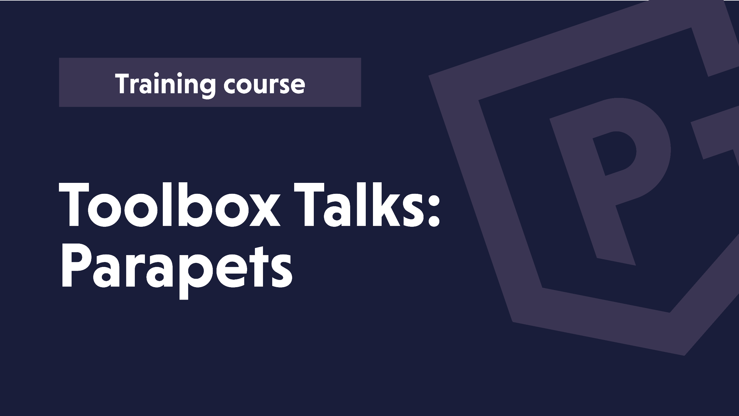 Toolbox Talks: Parapets Toolbox Talks: Parapets
